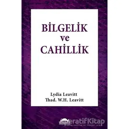 Bilgelik ve Cahillik - Lydia Leavitt - Maya Kitap