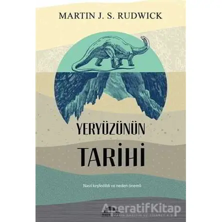 Yeryüzünün Tarihi - Martin J. S. Rudwick - Maya Kitap