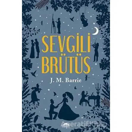 Sevgili Brütüs - James Matthew Barrie - Maya Kitap