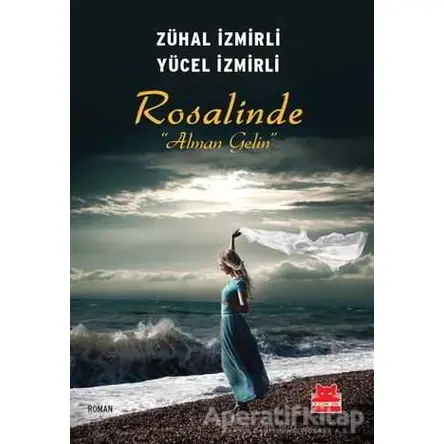 Rosalinde : Alman Gelin - Yücel İzmirli - Kırmızı Kedi Yayınevi