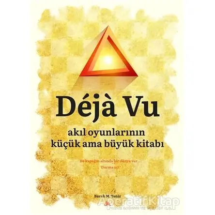 Deja Vu - Akıl Oyunlarının Küçük Ama Büyük Kitabı - Burak M. Teniz - Kuzey Yayınları