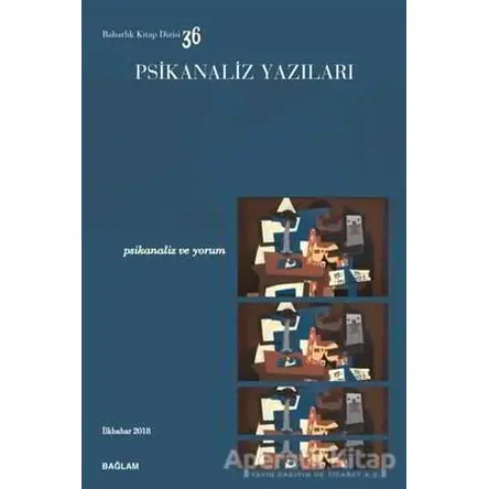 Psikanaliz Yazıları 36 - Psikanaliz ve Yorum - Kolektif - Bağlam Yayınları