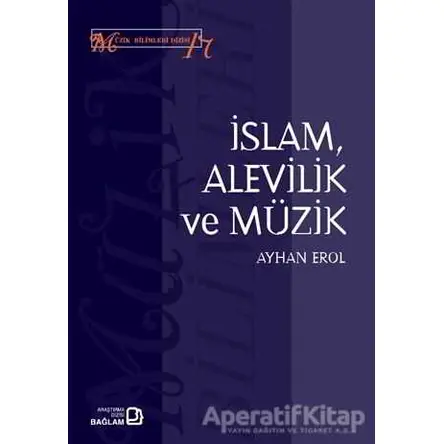 İslam, Alevilik ve Müzik - Ayhan Erol - Bağlam Yayınları