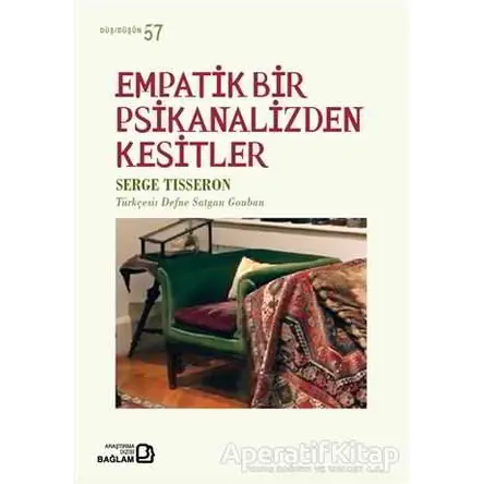 Empatik Bir Psikanalizden Kesitler - Serge Tisseron - Bağlam Yayınları
