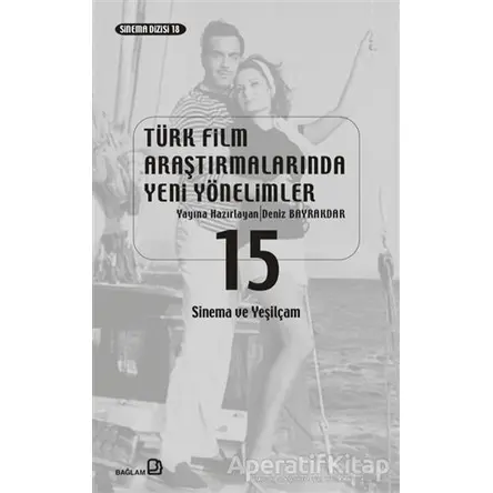Türk Film Araştırmalarında Yeni Yönelimler 15 - Kolektif - Bağlam Yayınları