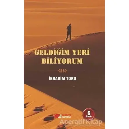 Geldiğim Yeri Biliyorum - İbrahim Toru - Berikan Yayınevi