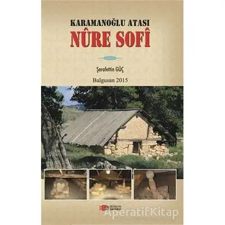 Karamanoğlu Atası Nure Sofi - Şerafettin Güç - Berikan Yayınevi