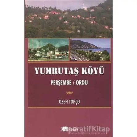 Yumrutaş Köyü - Özen Topçu - Berikan Yayınevi