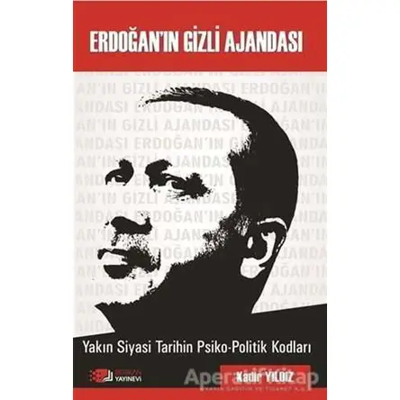 Erdoğanın Gizli Ajandası - Kadir Yıldız - Berikan Yayınevi