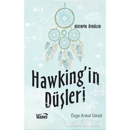 Hawkingin Düşleri - Özge Arıkal Gönül - Kanes Yayınları