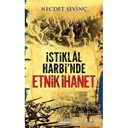 İstiklal Harbinde Etnik İhanet - Necdet Sevinç - Kariyer Yayınları