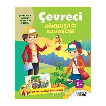 Çevreci Gökkuşağı Savaşcısı - Çevreci Olmak İstiyorum - Kolektif - Kariyer Yayınları