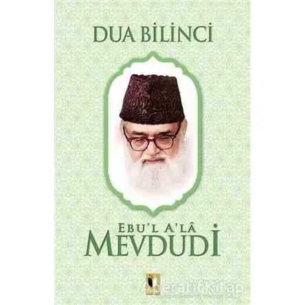 Dua Bilinci - Seyyid Ebul-Ala el-Mevdudi - Ehil Yayınları