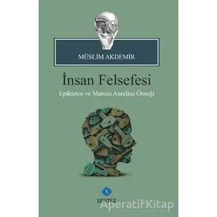 İnsan Felsefesi - Müslim Akdemir - Sentez Yayınları