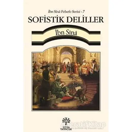 Sofistik Deliller / İbn Sina Felsefe Serisi - 7 - İbn Sina - Litera Yayıncılık