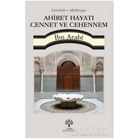 Ahiret Hayatı Cennet ve Cehennem - Muhyiddin İbn Arabi - Litera Yayıncılık