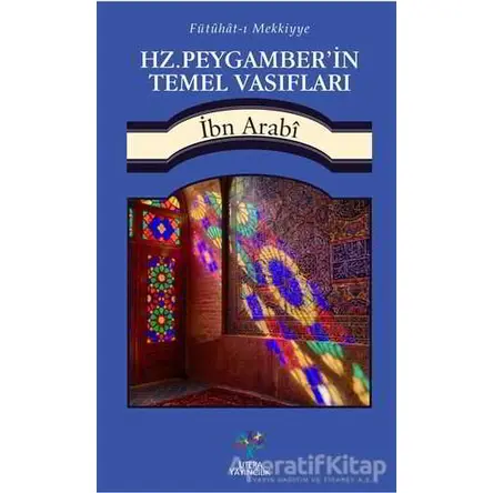 Fütühat-ı Mekkiyye - Hz. Peygamberin Temel Vasıfları - Muhyiddin İbn Arabi - Litera Yayıncılık