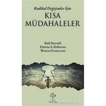 Radikal Değişimler İçin Kısa Müdahaleler - Kirk Strosahl - Litera Yayıncılık