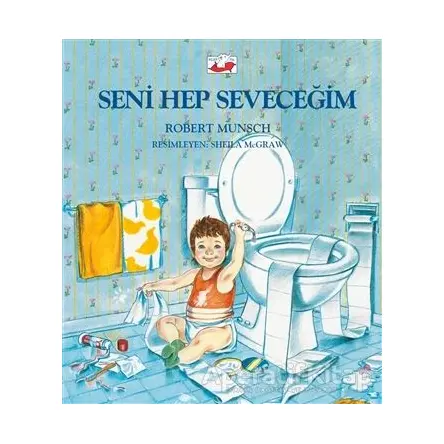 Seni Hep Seveceğim - Robert Munsch - Uçan Fil Yayınları