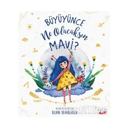 Büyüyünce Ne Olacaksın Mavi? - Dilara Kavaklıoğlu - Uçan Fil Yayınları