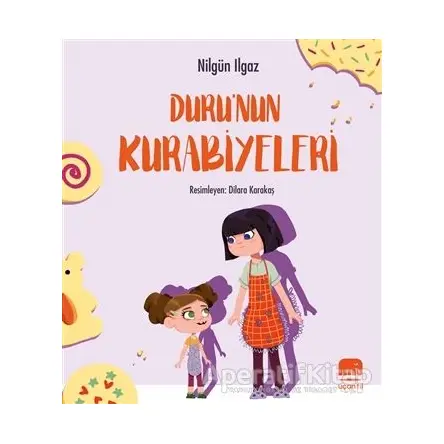 Durunun Kurabiyeleri - Nilgün Ilgaz - Uçan Fil Yayınları