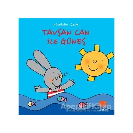 Tavşan Can ile Güneş - Nicoletta Costa - Uçan Fil Yayınları