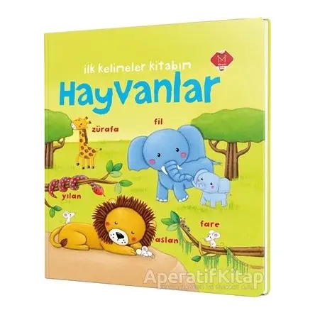 Hayvanlar - İlk Kelimeler Kitabım - Rosalinde Bonnet - Mikado Yayınları