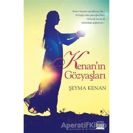 Kenanın Gözyaşları - Şeyma Kenan - Anatolia Kitap