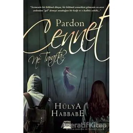 Pardon Cennet Ne Tarafta ? - Hülya Habbabe - Anatolia Kitap