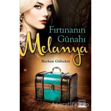 Fırtınanın Günahı Melanya - Burhan Gültekin - Anatolia Kitap