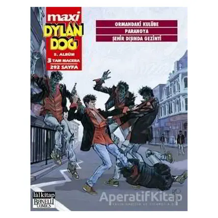 Dylan Dog Maxi Albüm: 5 - Ormandaki Kulübe / Paranoya / Şehir Dışında Gezinti