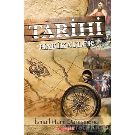 Tarihi Hakikatler - İsmail Hami Danişmend - Bilgeoğuz Yayınları