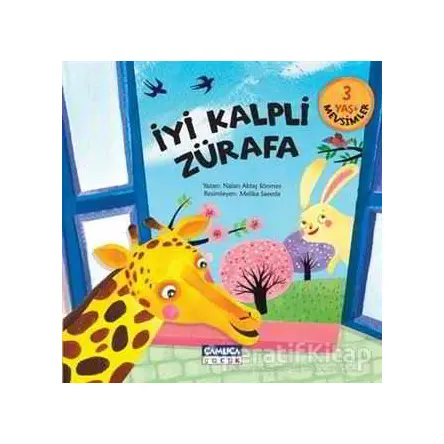 İyi Kalpli Zürafa - Nalan Aktaş Sönmez - Çamlıca Çocuk Yayınları