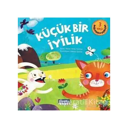 Küçük Bir İyilik - Nalan Aktaş Sönmez - Çamlıca Çocuk Yayınları