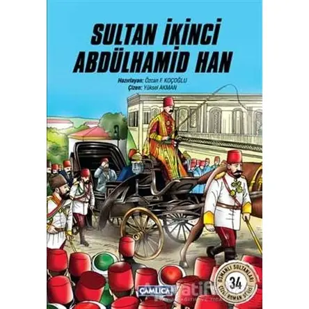 Sultan İkinci Abdülhamid Han - Özcan F. Koçoğlu - Çamlıca Çocuk Yayınları
