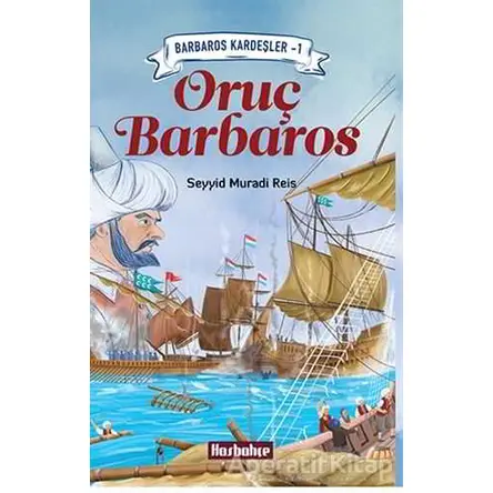 Barbaros Kardeşler 1 - Oruş Barbaros - Seyyid Muradi Reis - Hasbahçe