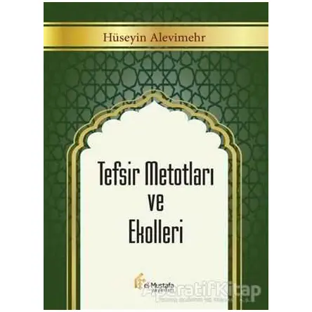 Tefsir Metotları ve Ekolleri - Hüseyin Alevimehr - el-Mustafa Yayınları