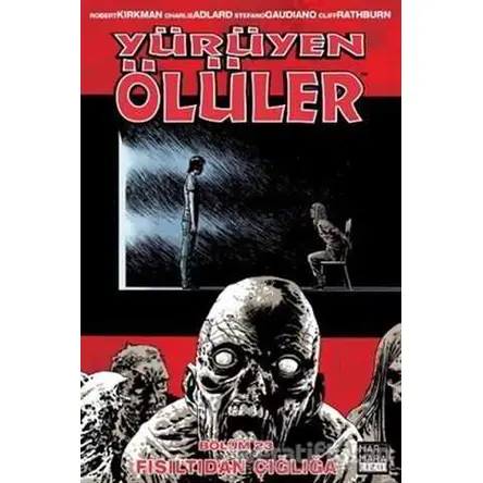 Yürüyen Ölüler Bölüm 23 : Fısıltıdan Çığlığa - Robert Kirkman - Marmara Çizgi