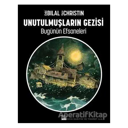 Unutulmuşların Gezisi - Enki Bilal Bugünün Efsaneleri Cilt 2 - Enki Bilal - Marmara Çizgi