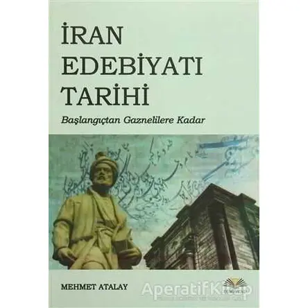 İran Edebiyatı Tarihi - Mehmet Atalay - Demavend Yayınları
