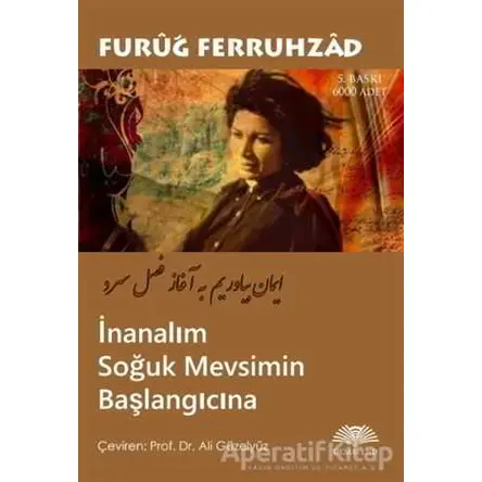 İnanalım Soğuk Mevsimin Başlangıcına - Furuğ Ferruhzad - Demavend Yayınları