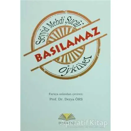 Basılamaz Öyküler - Seyyid Mehdi Şucai - Demavend Yayınları
