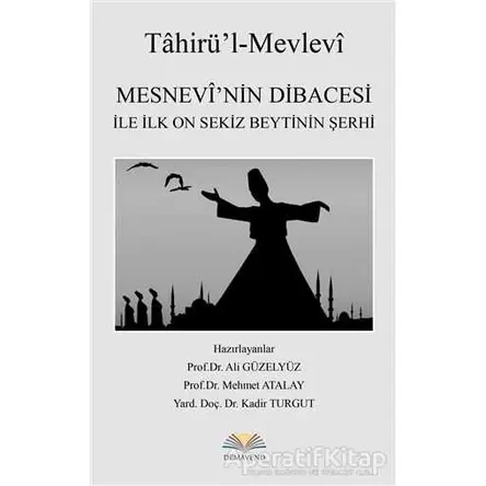 Mesnevi’nin Dibacesi İle İlk On Sekiz Beytinin Şerhi - Mehmet Atalay - Demavend Yayınları