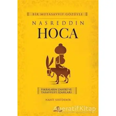Bir Mutasavvıf Gözüyle Nasreddin Hoca - Nahit Sertdemir - Ensar Neşriyat