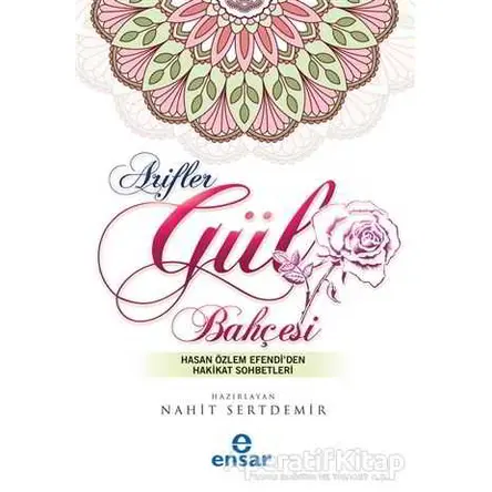 Arifler Gül Bahçesi - Kolektif - Ensar Neşriyat