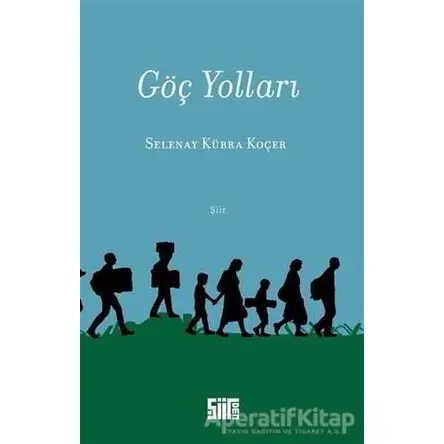Göç Yolları - Selenay Kübra Koçer - Şiirden Yayıncılık