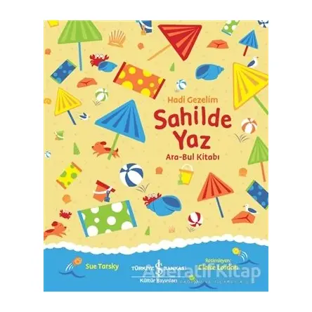 Sahilde Yaz Ara-Bul Kitabı - Hadi Gezelim - Sue Tarsky - İş Bankası Kültür Yayınları