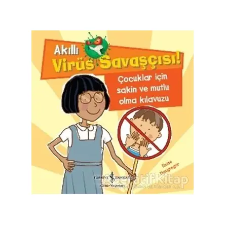 Akıllı Virüs Savaşçısı ! - Çocuklar İçin Sakin ve Mutlu Olma Kılavuzu
