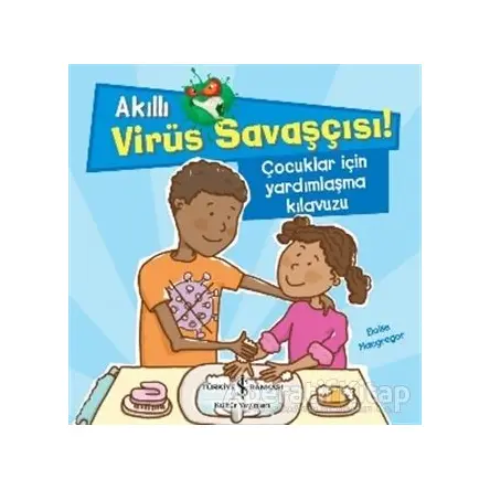 Akıllı Virüs Savaşçısı ! - Çocuklar İçin Yardımlaşma Kılavuzu