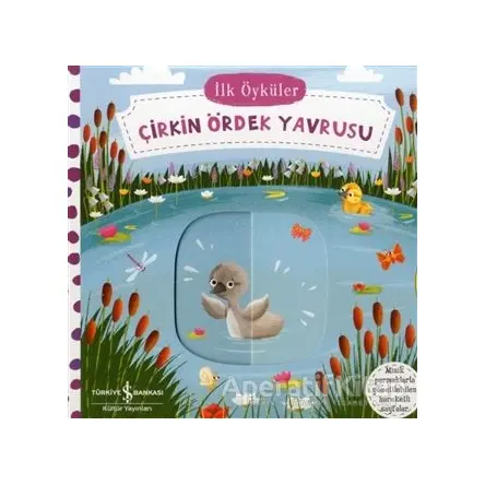 Çirkin Ördek Yavrusu - İlk Öyküler - Kolektif - İş Bankası Kültür Yayınları